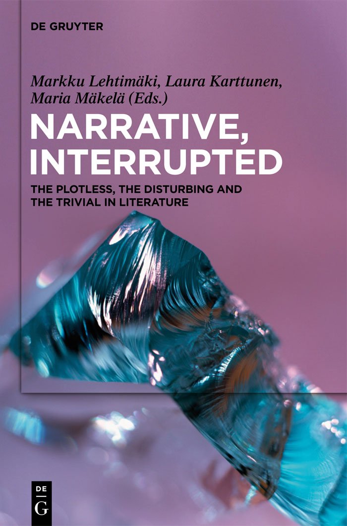Narrative, Interrupted: The Plotless, the Disturbing and the Trivial in Literature,Used