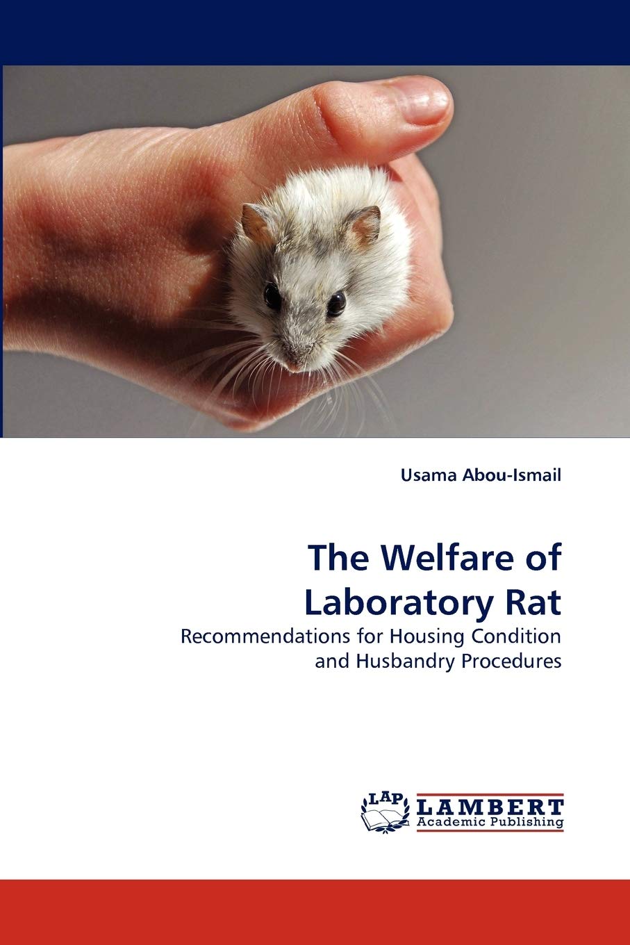 The Welfare of Laboratory Rat: Recommendations for Housing Condition and Husbandry Procedures,Used