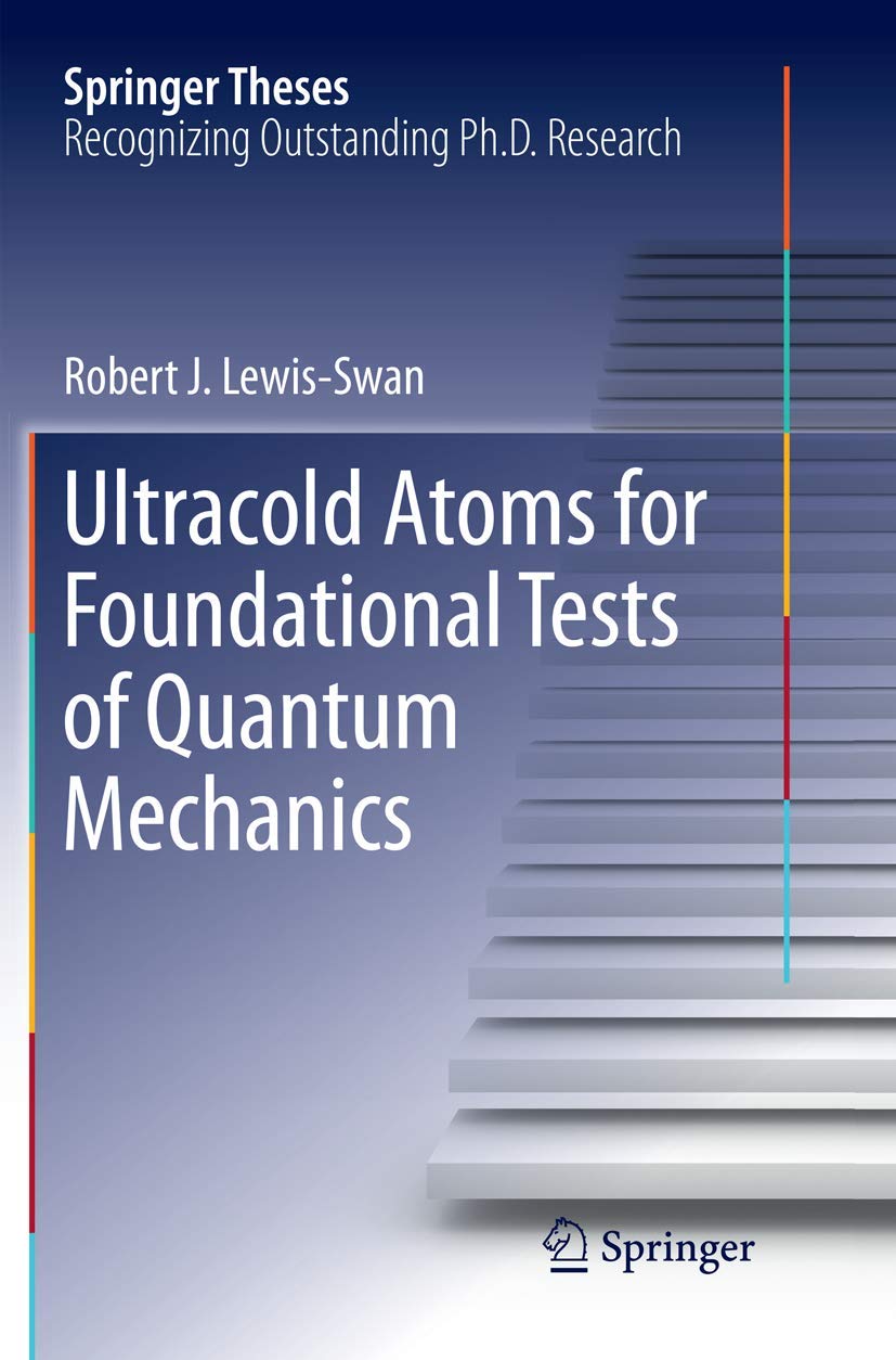 Ultracold Atoms for Foundational Tests of Quantum Mechanics (Springer Theses),Used