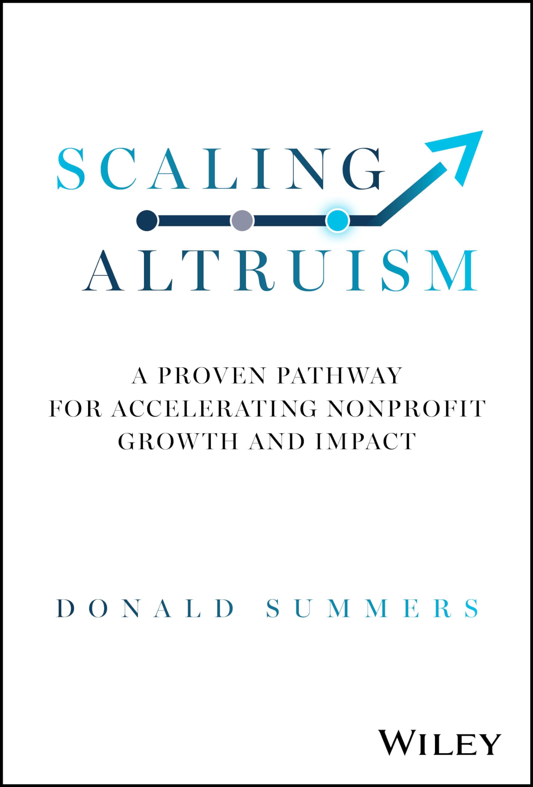 Scaling Altruism: A Proven Pathway For Accelerating Nonprofit Growth And Impact,Used