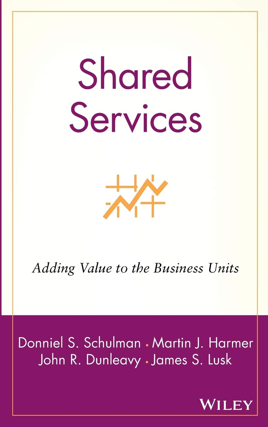 Shared Services: Adding Value to the Business Units,Used