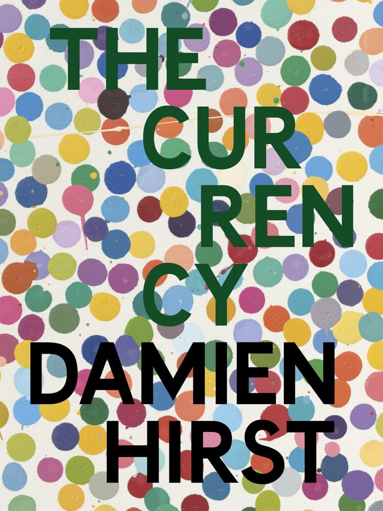 Damien Hirst: The Currency,New