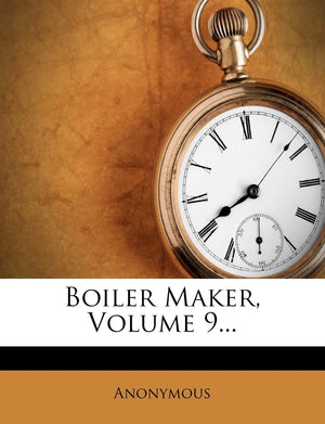 Boiler Maker, Volume 9...,New