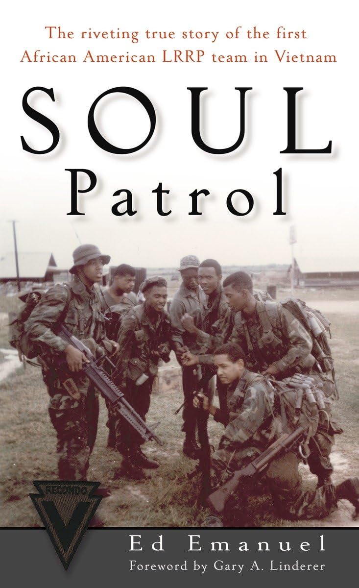 Soul Patrol: The Riveting True Story of the First African American LRRP Team in Vietnam,Used