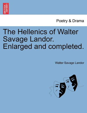 The Hellenics of Walter Savage Landor. Enlarged and Completed.,Used
