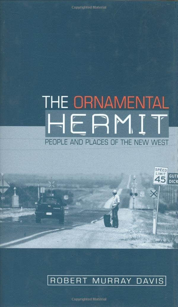 The Ornamental Hermit: People and Places of the New West,Used