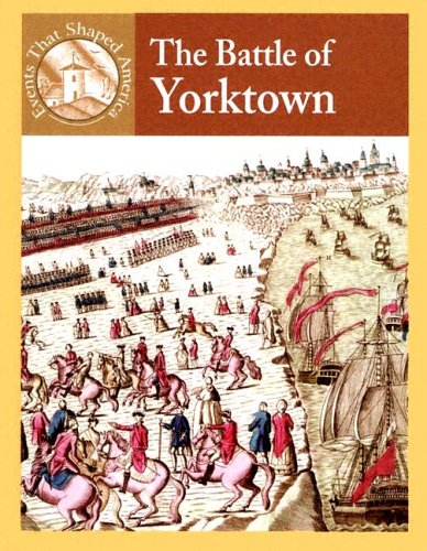 The Battle Of Yorktown (Events That Shaped America),Used