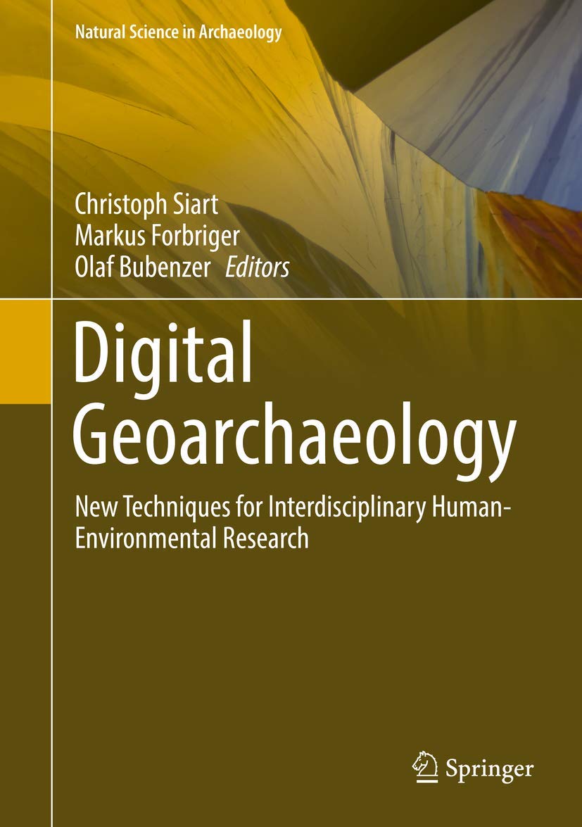 Digital Geoarchaeology: New Techniques for Interdisciplinary HumanEnvironmental Research (Natural Science in Archaeology),Used