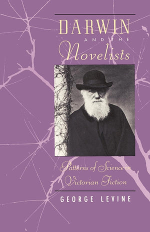 Darwin And The Novelists: Patterns Of Science In Victorian Fiction,New
