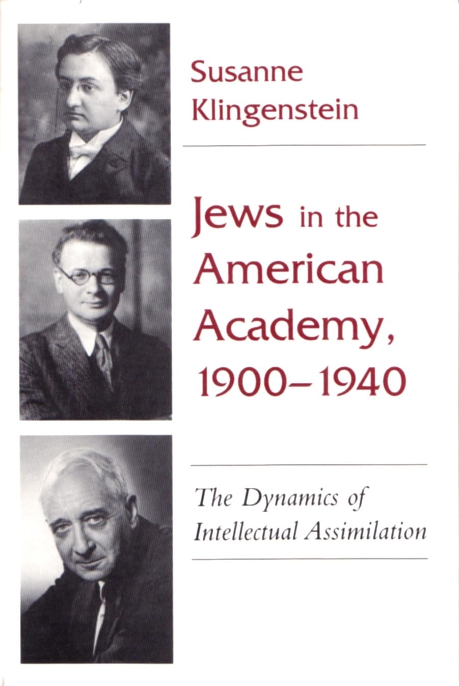 Jews in American Academy, 19001940: The Dynamics of Intellectual Assimilation (Judaic Traditions in Literature, Music, and Art),Used