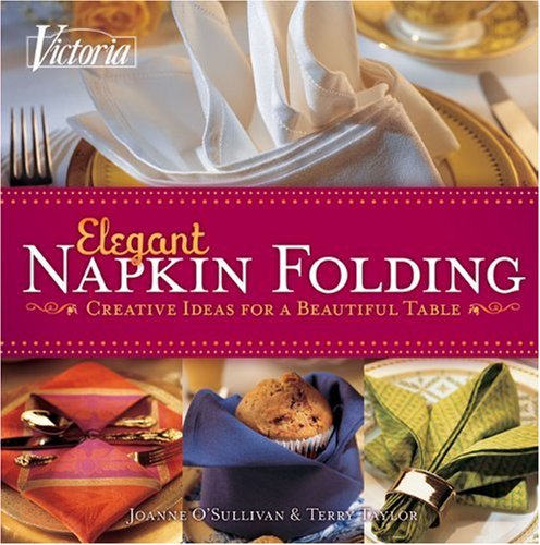 Victoria Elegant Napkin Folding: Creative Ideas for a Beautiful Table,Used