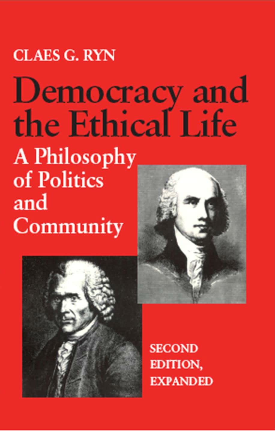 Democracy And The Ethical Life: A Philosophy Of Politics And Community,New