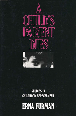 A Child'S Parent Dies: Studies In Childhood Bereavement,New