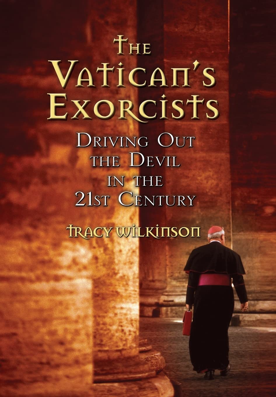 The Vatican's Exorcists: Driving Out the Devil in the 21st Century,New
