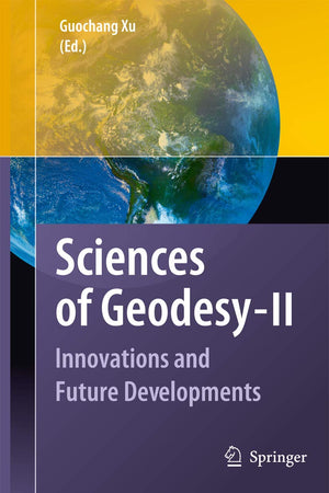 Sciences Of Geodesy  Ii: Innovations And Future Developments,Used
