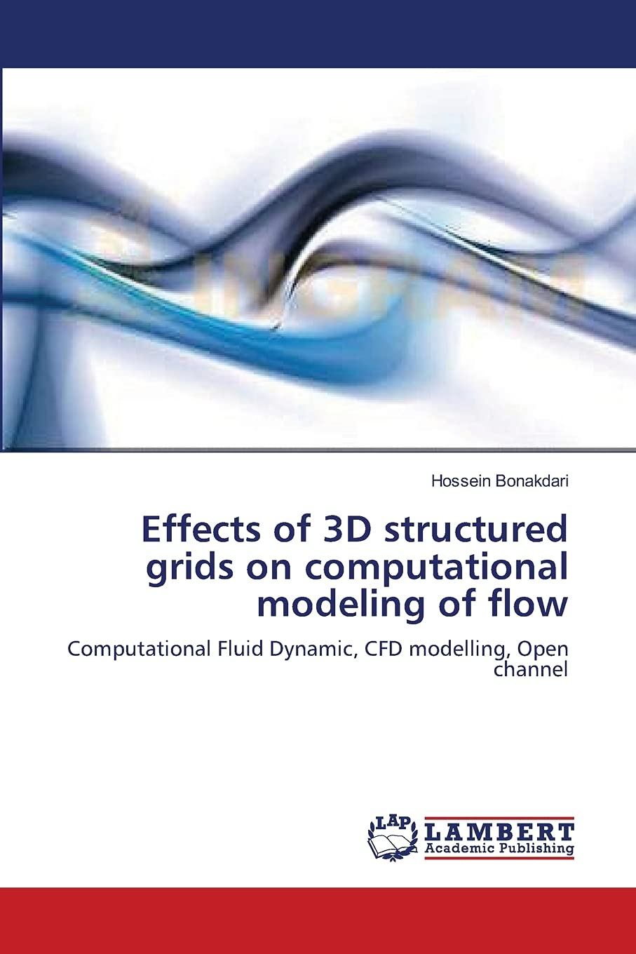 Effects of 3D structured grids on computational modeling of flow: Computational Fluid Dynamic, CFD modelling, Open channel,Used
