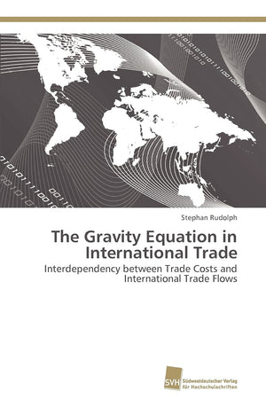 The Gravity Equation in International Trade: Interdependency between Trade Costs and International Trade Flows,Used