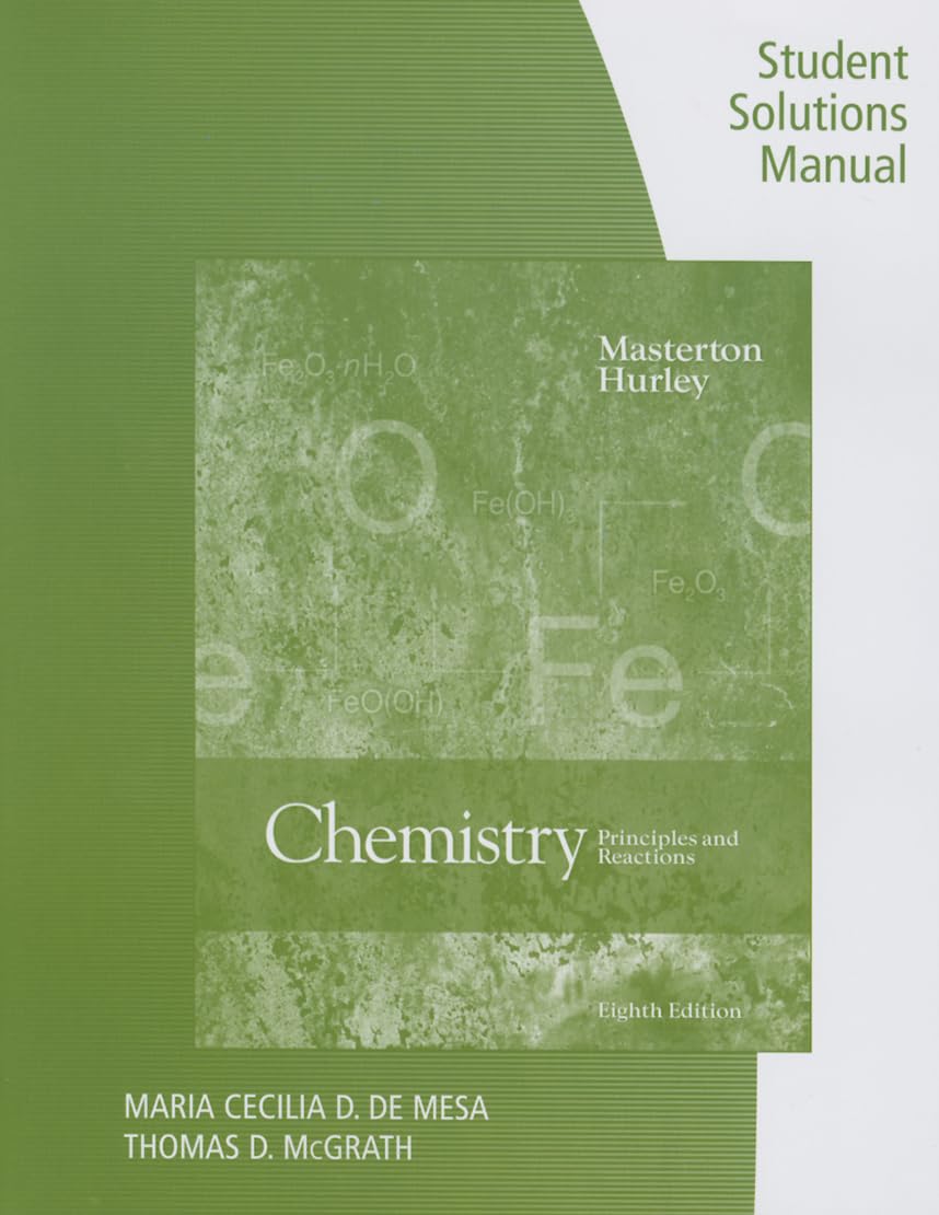 Student Solutions Manual For Masterton/Hurley'S Chemistry: Principles And Reactions, 8Th