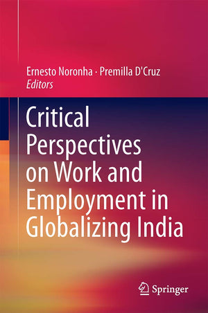Critical Perspectives on Work and Employment in Globalizing India,Used