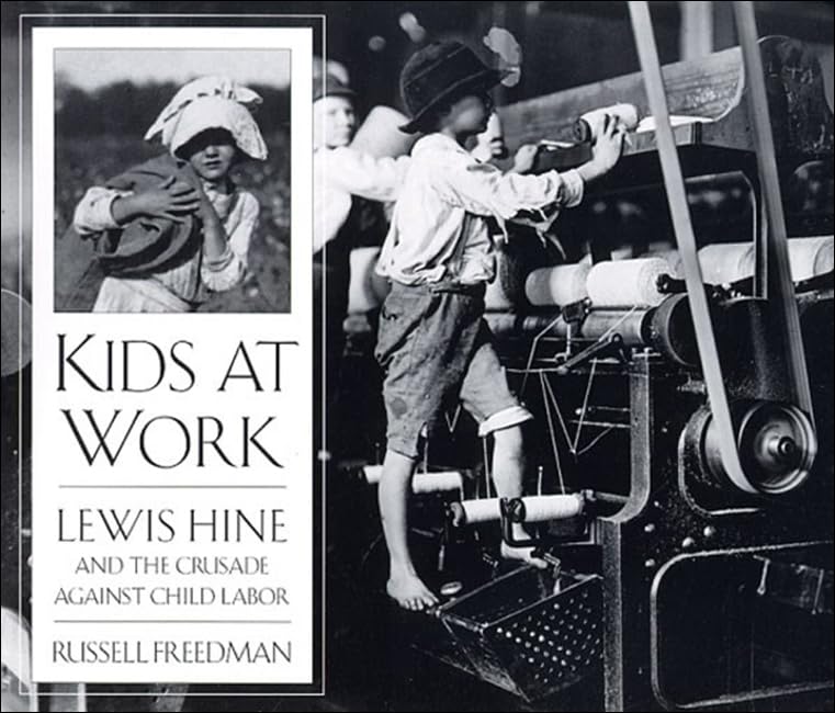 Kids At Work: Lewis Hine And The Crusade Against Child Labor,New