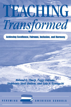 Teaching Transformed: Achieving Excellence, Fairness, Inclusion, And Harmony (Renewing American Schools),Used
