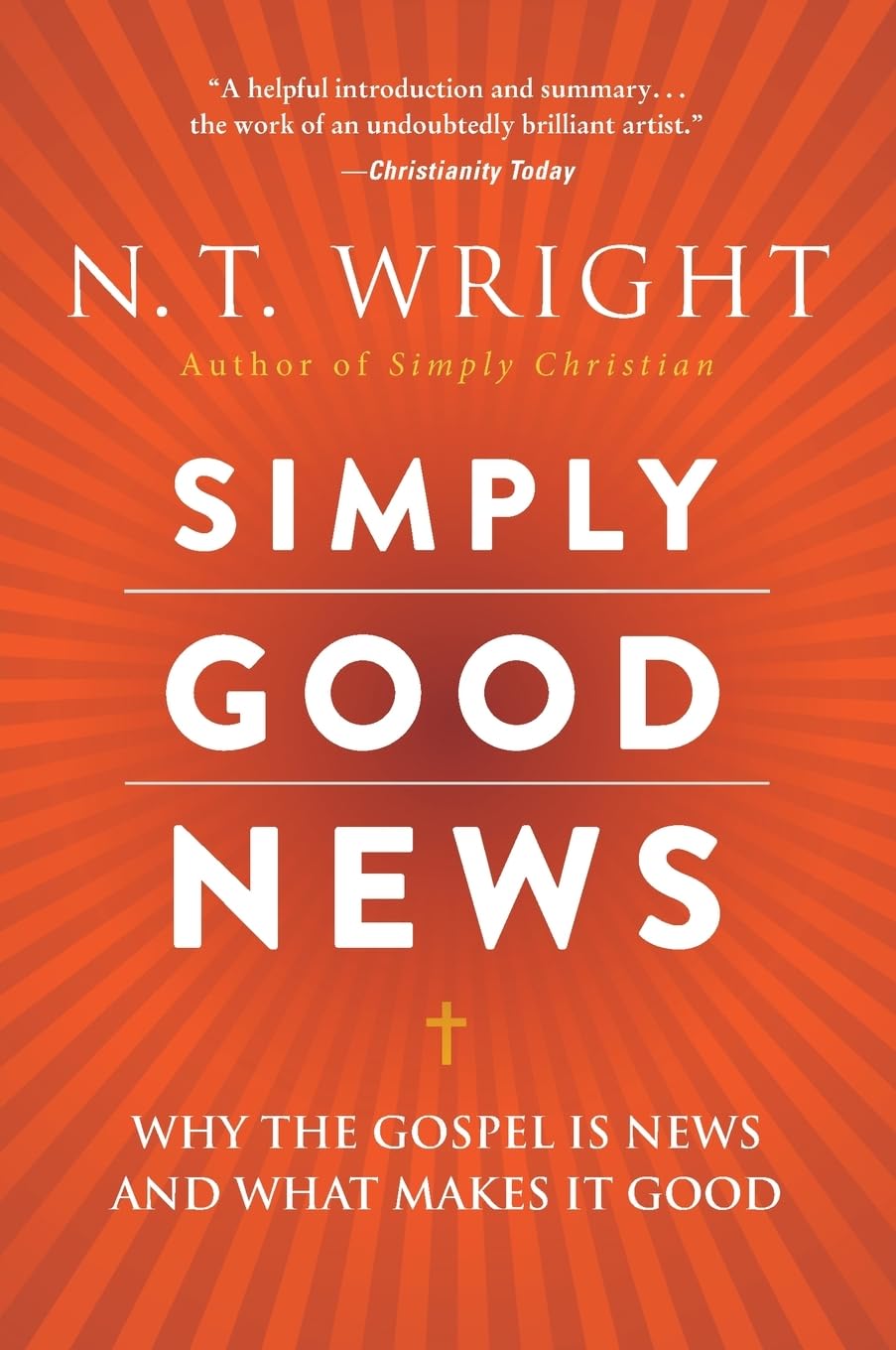 Simply Good News: Why The Gospel Is News And What Makes It Good,Used