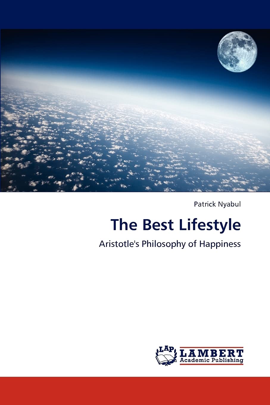 The Best Lifestyle: Aristotle's Philosophy of Happiness,Used