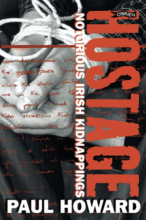 Hostage: Notorious Irish Kidnappings,Used