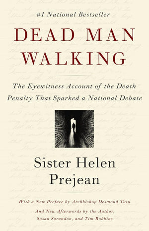 Dead Man Walking: The Eyewitness Account Of The Death Penalty That Sparked A National Debate,New