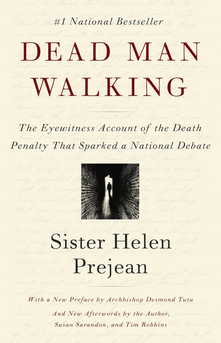 Dead Man Walking: The Eyewitness Account Of The Death Penalty That Sparked A National Debate,New