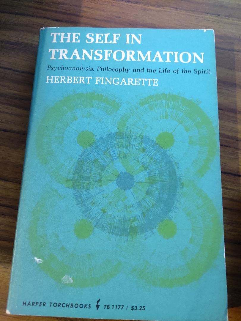 The Self In Transformation: Psychoanalysis, Philosophy And The Life Of The Spirit,Used