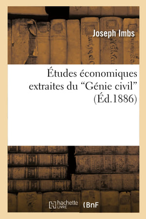 Tudes Conomiques Extraites Du Gnie Civil (D.1886) (Sciences Sociales) (French Edition),New