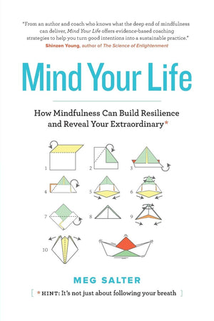 Mind Your Life: How Mindfulness Can Build Resilience and Reveal Your Extraordinary,Used
