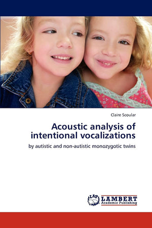 Acoustic analysis of intentional vocalizations: by autistic and nonautistic monozygotic twins,Used