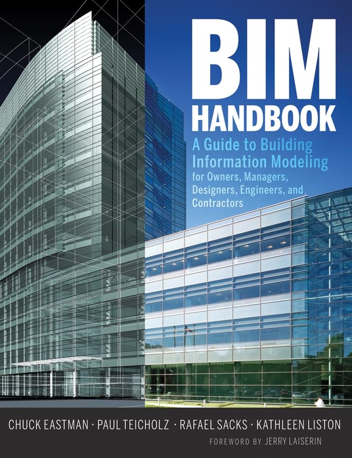 Bim Handbook: A Guide To Building Information Modeling For Owners, Managers, Designers, Engineers And Contractors