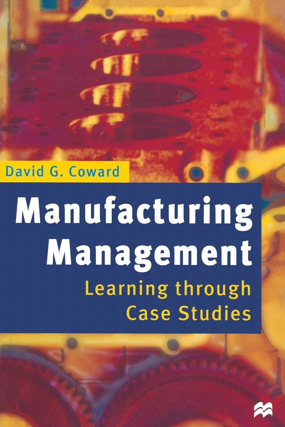 Manufacturing Management: Learning through Case Studies,Used
