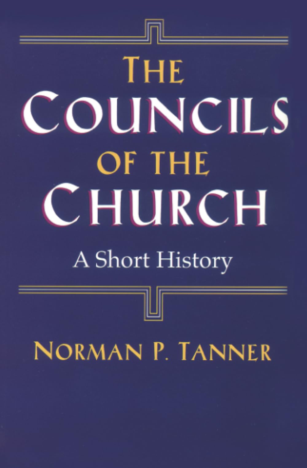 The Councils of the Church: A Short History,Used