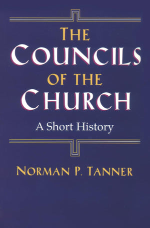 The Councils of the Church: A Short History,Used