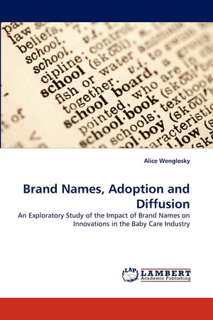 Brand Names, Adoption and Diffusion: An Exploratory Study of the Impact of Brand Names on Innovations in the Baby Care Industry,Used