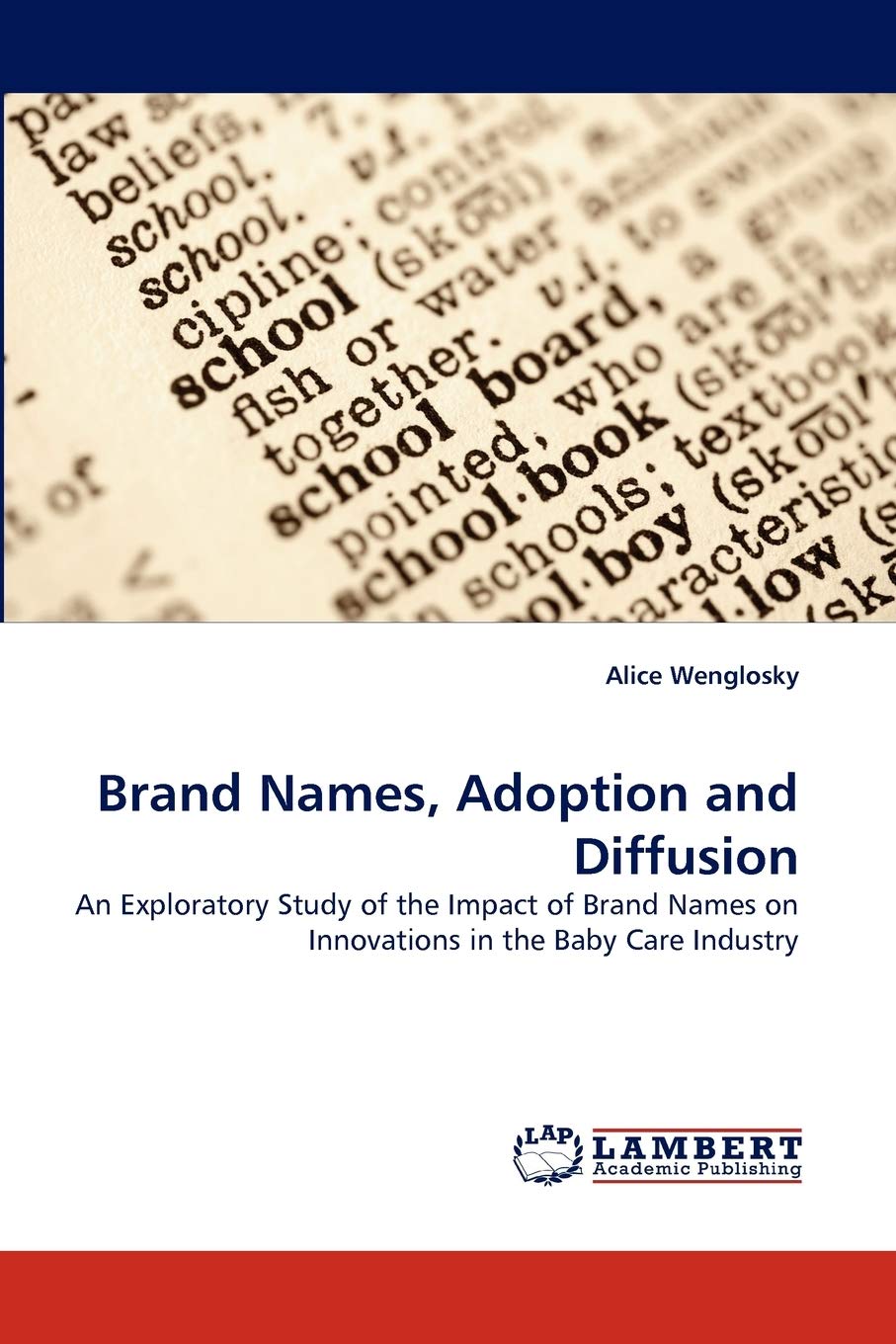 Brand Names, Adoption and Diffusion: An Exploratory Study of the Impact of Brand Names on Innovations in the Baby Care Industry,Used