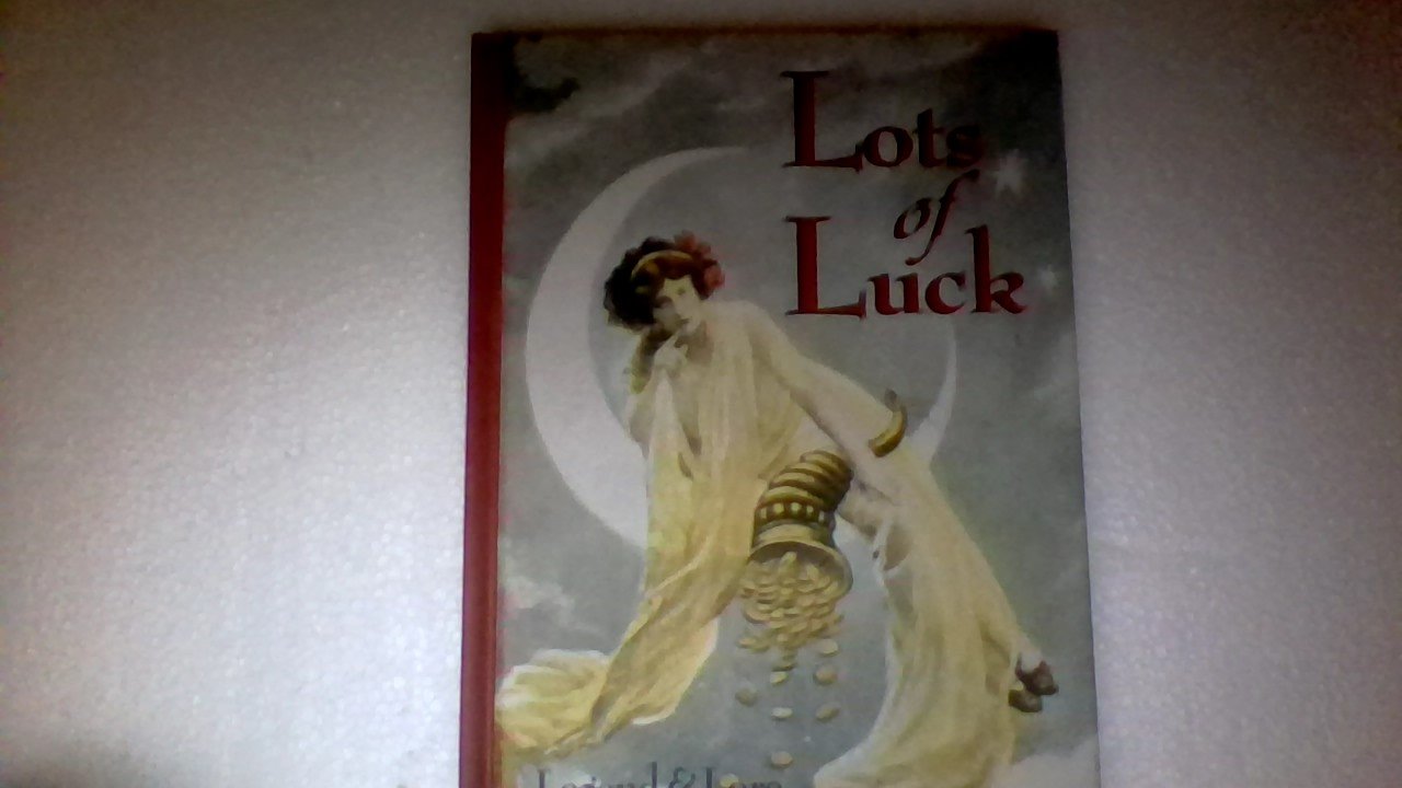 Lots of Luck: Legend & Lore of Good Fortune,New