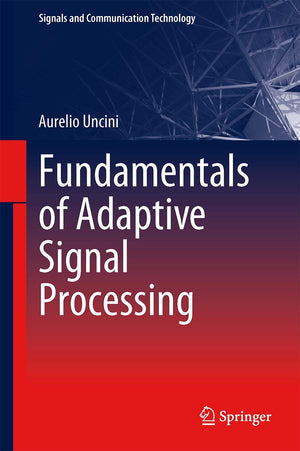 Fundamentals of Adaptive Signal Processing (Signals and Communication Technology),Used