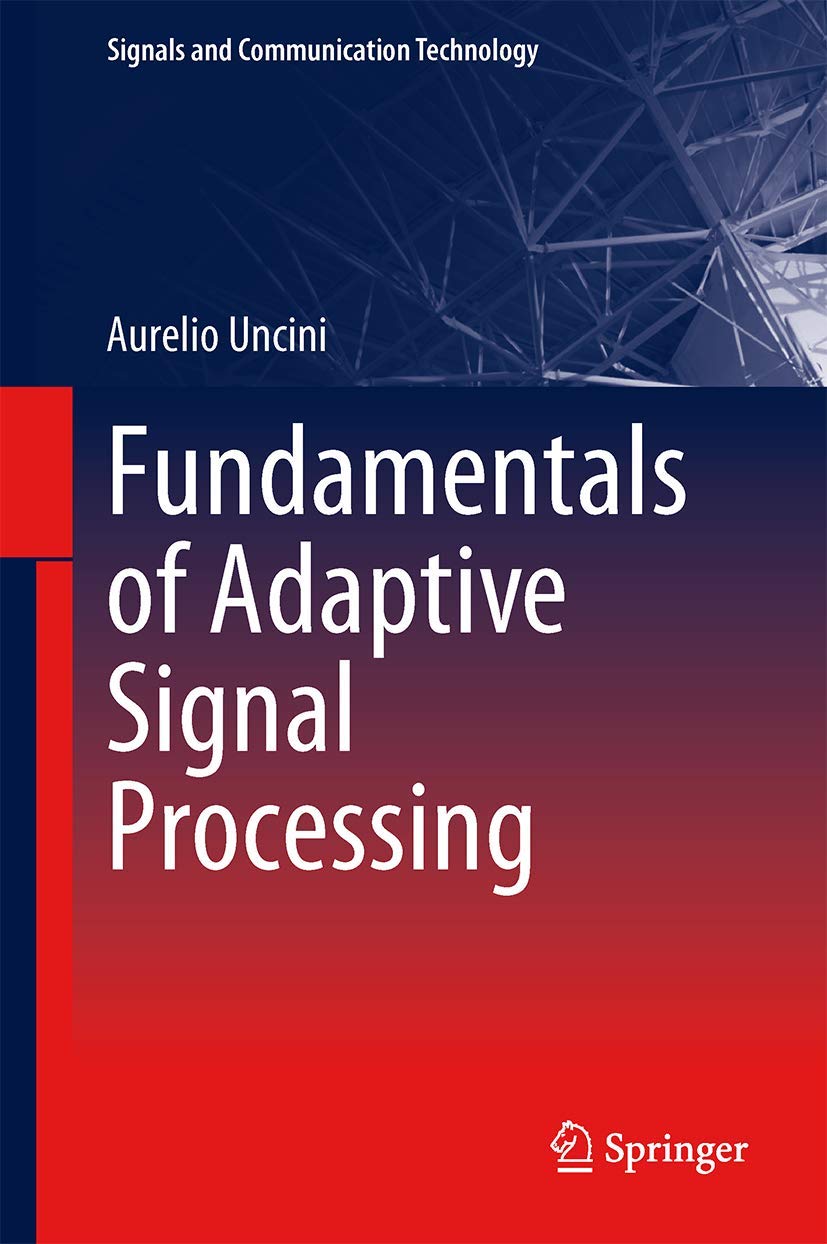 Fundamentals of Adaptive Signal Processing (Signals and Communication Technology),Used