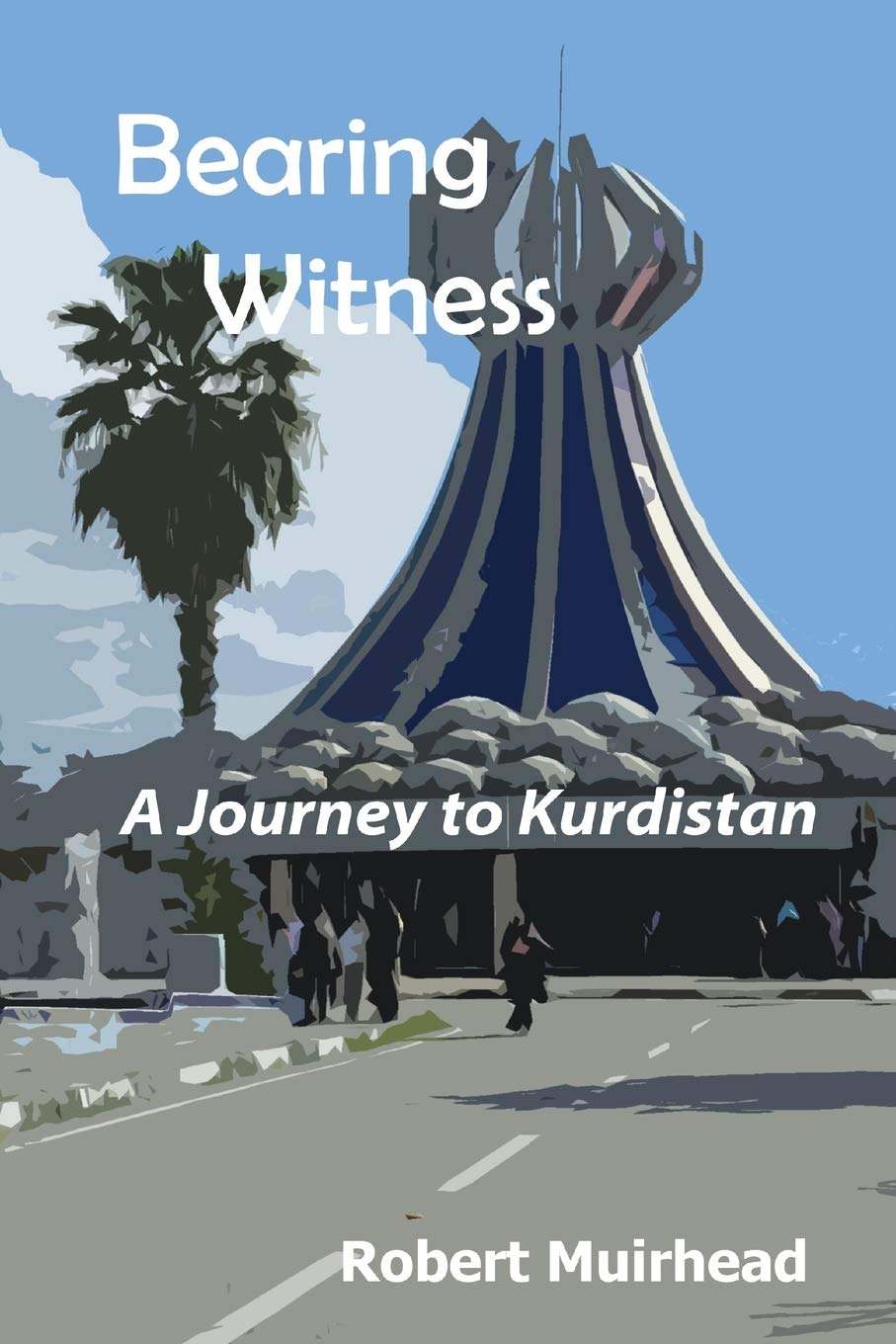 Bearing Witness: A Journey to Kurdistan,Used