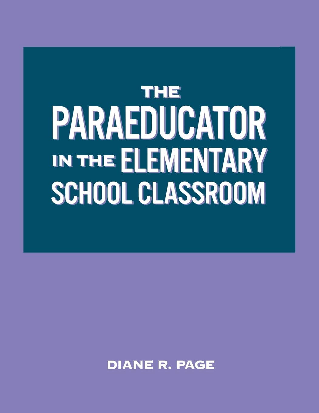 The Paraeducator In The Elementary School Classroom,Used