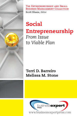 Social Entrepreneurship: From Issue to Viable Plan (Small Business Management and Entrepreneurship),New