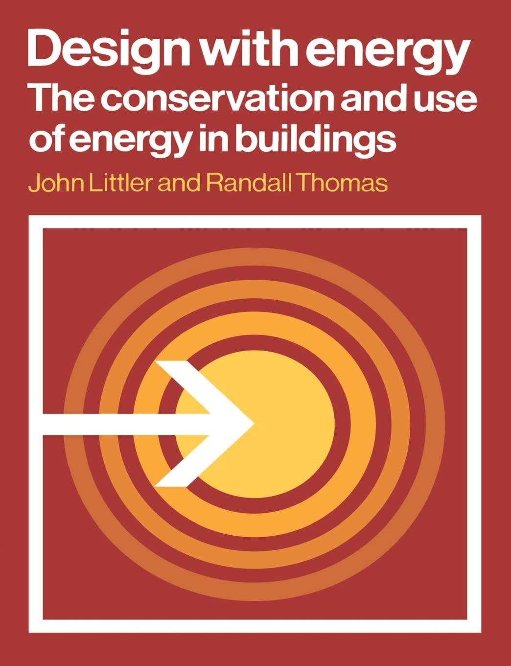 Design with Energy: The Conservation and Use of Energy in Buildings (Cambridge Urban and Architectural Studies, Series Number 8),New