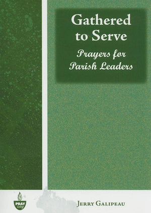Gathered To Serve: Prayers For Parish Leaders (Pray Today),Used