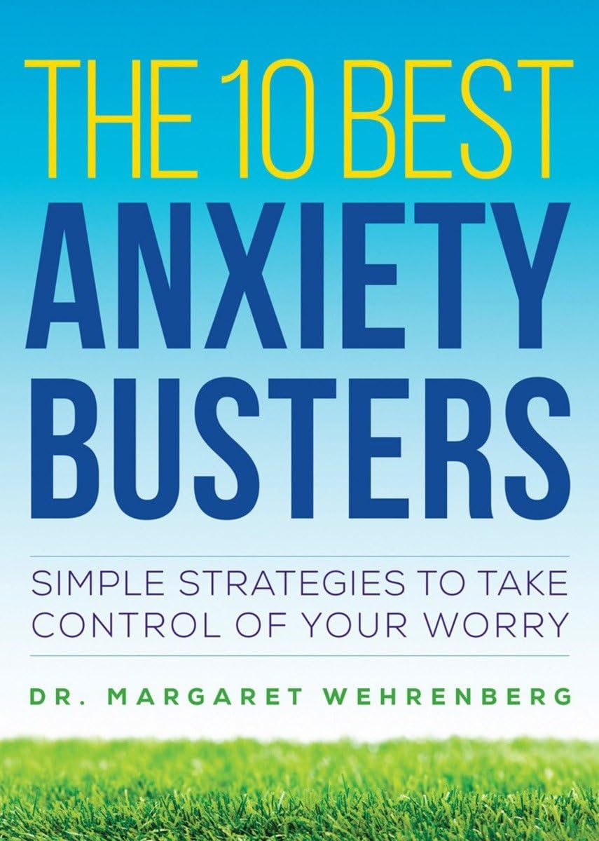 The 10 Best Anxiety Busters: Simple Strategies to Take Control of Your Worry,Used