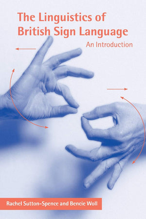 The Linguistics Of British Sign Language: An Introduction